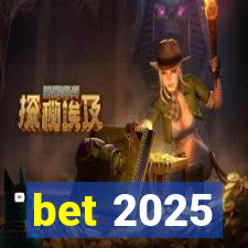 bet 2025